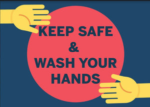 Keep Safe & Wash Your Hands